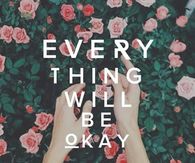 Everything will be okay