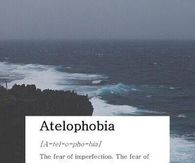 Atelophobia