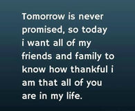 Tomorrow is never promised
