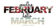 Goodbye February Hello March