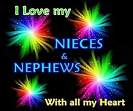 I love my nieces and nephews