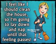 I feel like I should clean