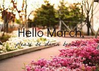 Hello March Be Beautiful