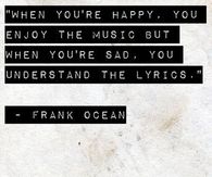 When you're happy, you enjoy the music
