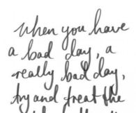When you have a bad day