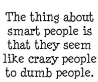 the thing about smart people