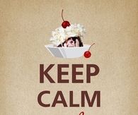 Keep Calm and Eat Ice Cream