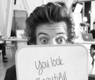 Harry Styles you look beautiful