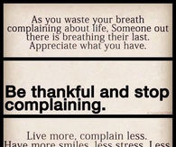 be thankful and stop complaining
