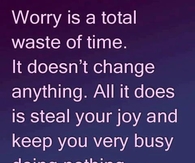 worry is a waste of time