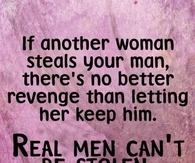 if another women steals your man