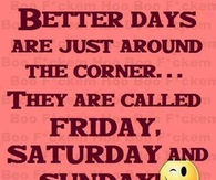 better days