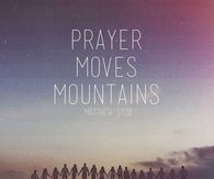 Prayer moves mountains