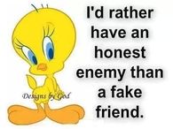 id rather have an honest enemy