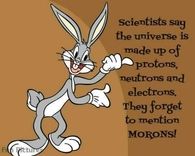 morons