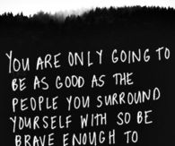 the people you surround yourself with