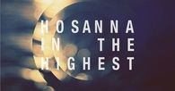 Hosanna In The Highest