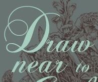 Draw Near To God