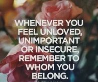 Whenever you feel unloved