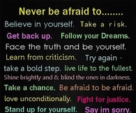 never be afraid to