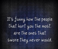 the people who hurt you most