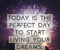 Today is the perfect day