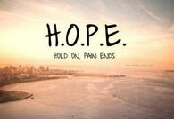 H.O.P.E: Hold On Pain Ends