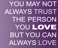 love the person you trust
