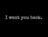 I want you back