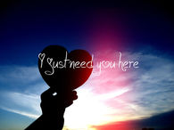 I just need you here