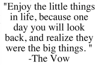 Enjoy the little things in life