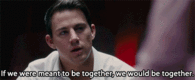 If we were meant to be together