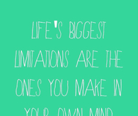 Life biggest limitations
