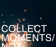 Collect moments, not things