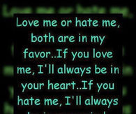 love me or hate me