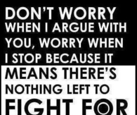 when I argue with you