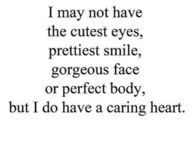 I do have a caring heart