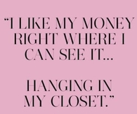 I like my money right where i can see it
