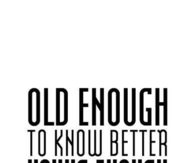 Young enough to do it anyway