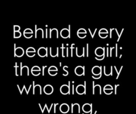 Behind every beautiful girl
