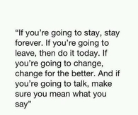 If youre going to stay, stay forever