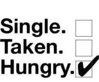 Single, taken, hungry