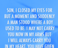 You are my son. I love you now and forever