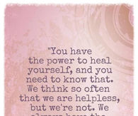 You have the power to heal yourself..