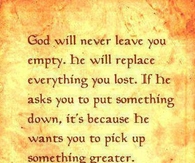 God will never leave you