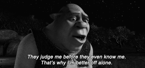 They judge me before they know me