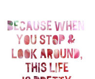Life is pretty amazing