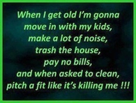 When I get old
