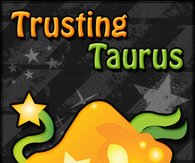 Trusting Taurus