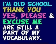 Im old school